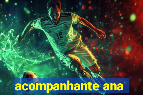 acompanhante ana